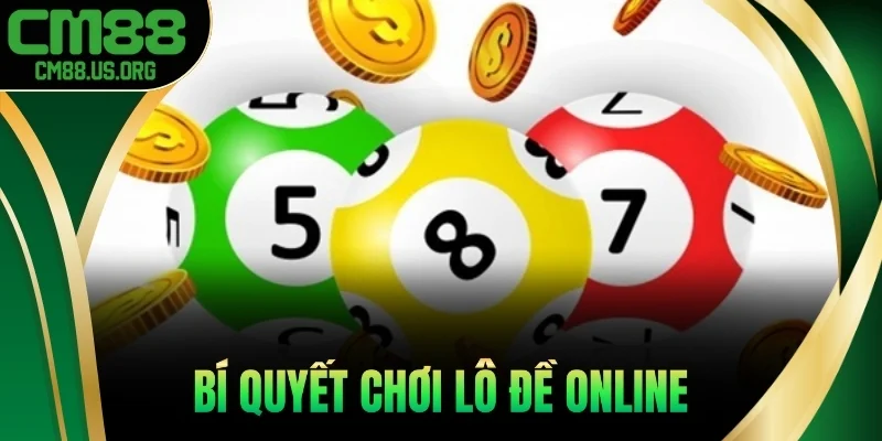 Bí quyết chơi lô đề online