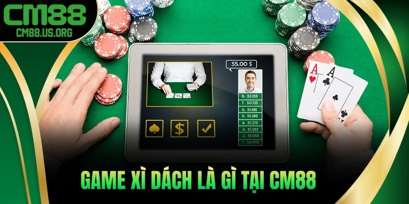 Game xì dách là gì tại cm88