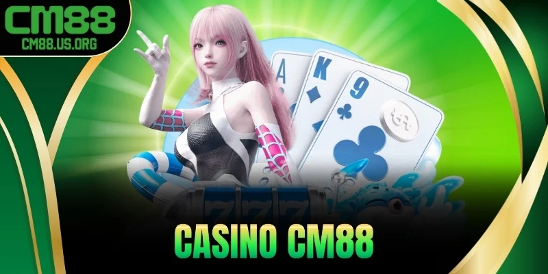Giới thiệu về Casino cm88
