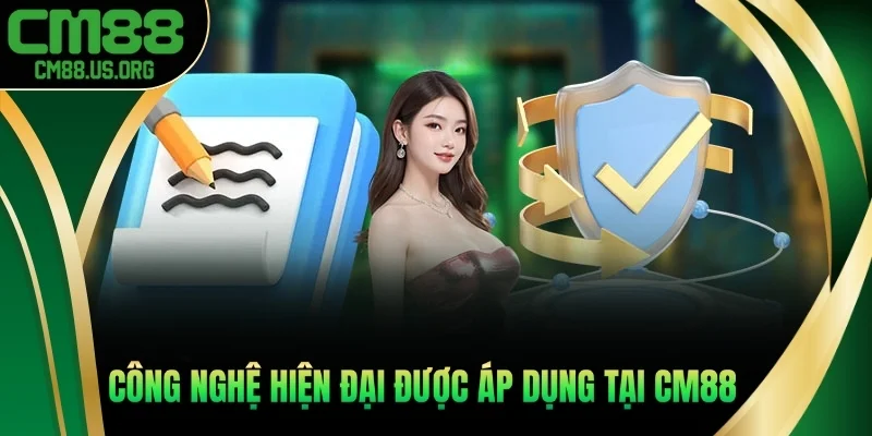 Công nghệ hiện đại được áp dụng tại sân chơi cm88