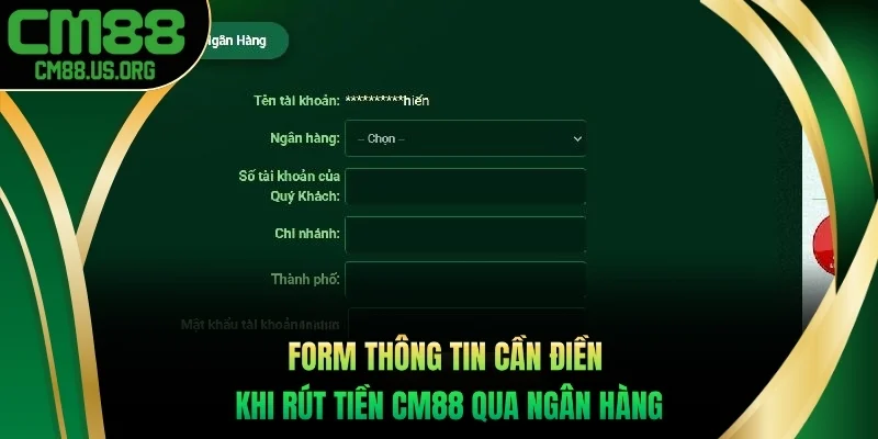 Form thông tin cần điền khi rút tiền qua tài khoản ngân hàng