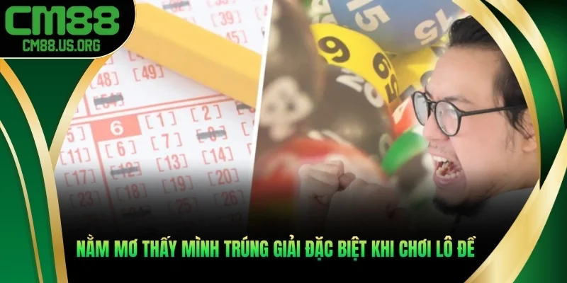 Nằm mơ thấy mình trúng giải đặc biệt khi chơi lô đề