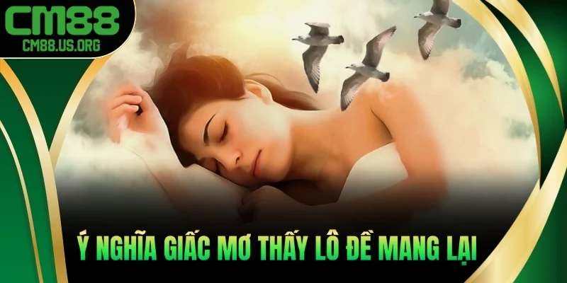 Ý nghĩa giấc mơ thấy lô đề mang lại