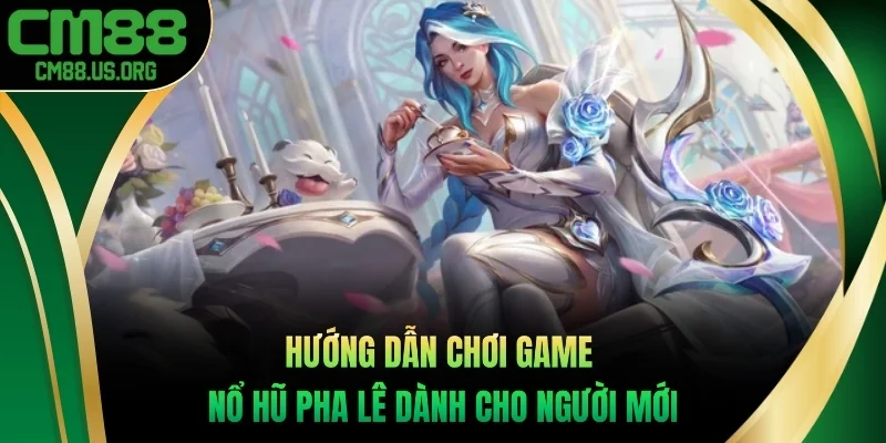 Hướng dẫn cách chơi game nổ hũ pha lê dành cho người mới