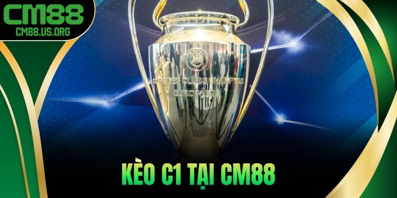 Kèo C1 – Soi Kèo, Dự Đoán Champions League Mới Nhất 2025