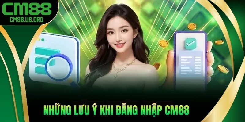Những lưu ý khi đăng nhập cm88
