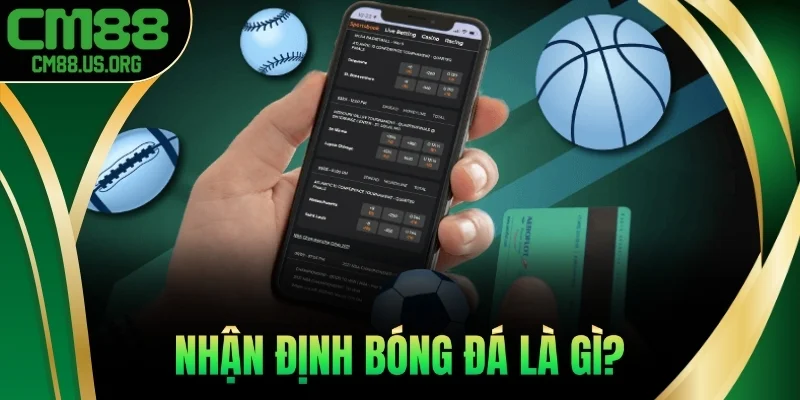 Nhận định bóng đá là gì?
