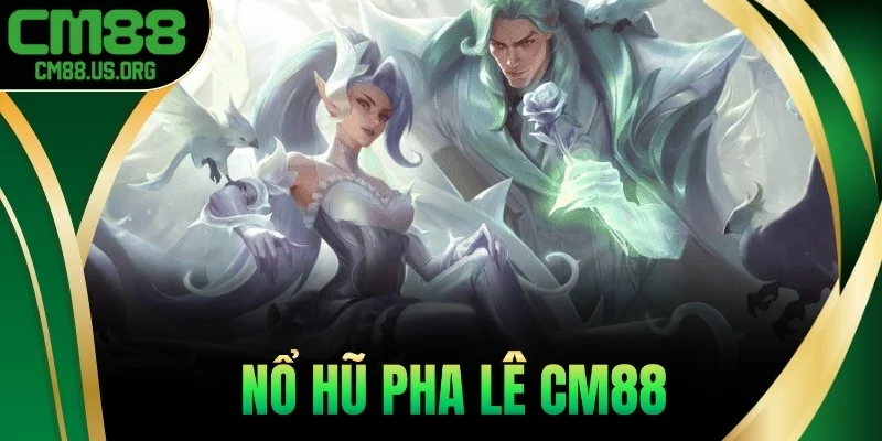 Nổ Hũ Pha Lê Cm88 - Khám Phá Kho Báu Ánh Sáng