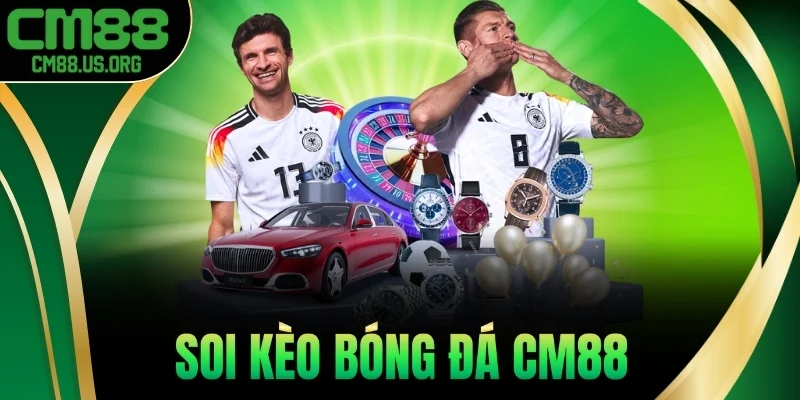 Soi Kèo Bóng Đá Cm88 - Cập Nhật Live Từng Phút