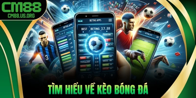 Tìm hiểu về kèo bóng đá