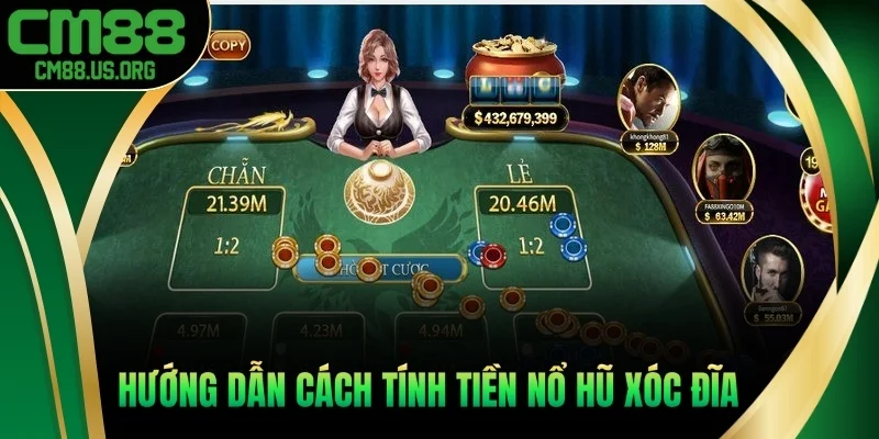 Hướng dẫn cách tính tiền nổ hũ xóc đĩa