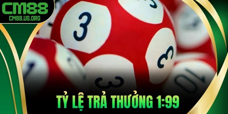 Tỷ lệ trả thưởng 1:99