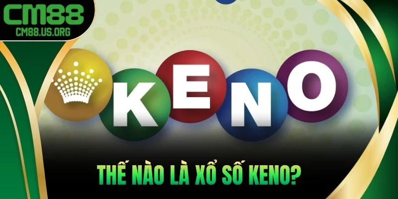Thế nào là xổ số keno?