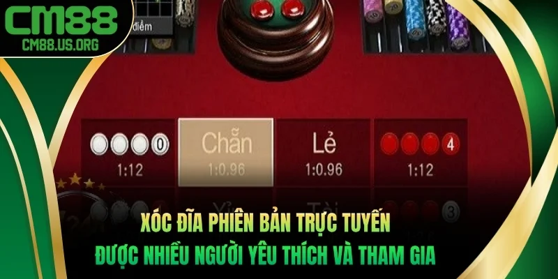 Xóc đĩa phiên bản trực tuyến được nhiều người yêu thích và tham gia